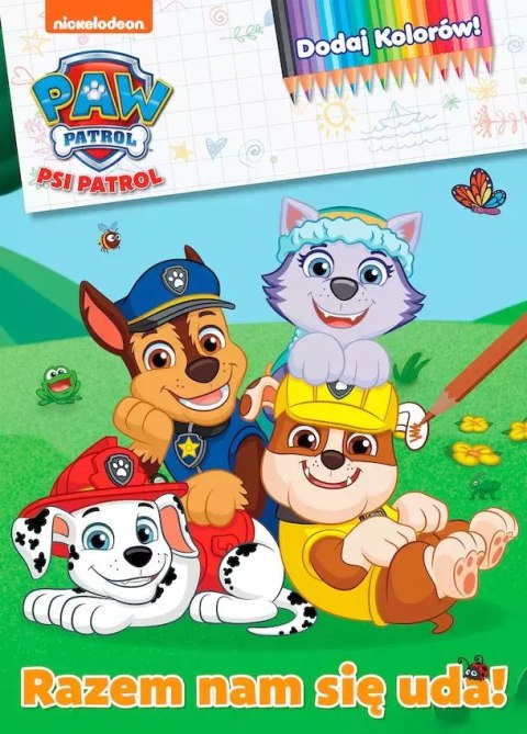 Razem nam się uda! Psi Patrol. Dodaj kolorów Razem nam się uda! Psi Patrol. Dodaj kolorów