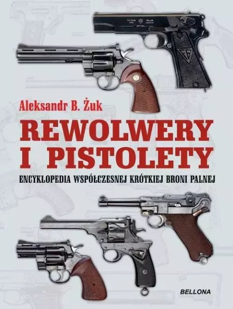 Rewolwery i pistolety (wydanie ze zmianami) Rewolwery i pistolety (wydanie ze zmianami)