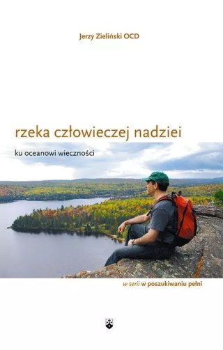 Rzeka człowieczej nadziei ku oceanowi wieczności