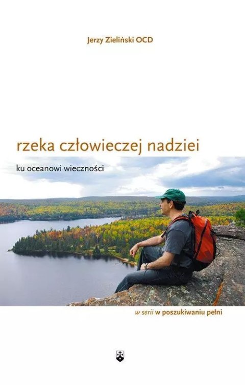 Rzeka człowieczej nadziei ku oceanowi wieczności Rzeka człowieczej nadziei ku oceanowi wieczności