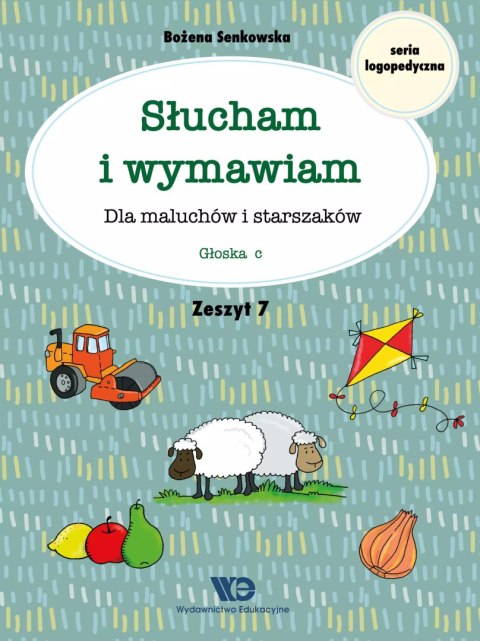 Słucham i wymawiam. Zeszyt 7. Głoska c Słucham i wymawiam. Zeszyt 7. Głoska c