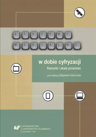 SYSTEMY MEDIALNE W DOBIE CYFRYZACJI KIERUNKI I SKALA PRZEMIAN