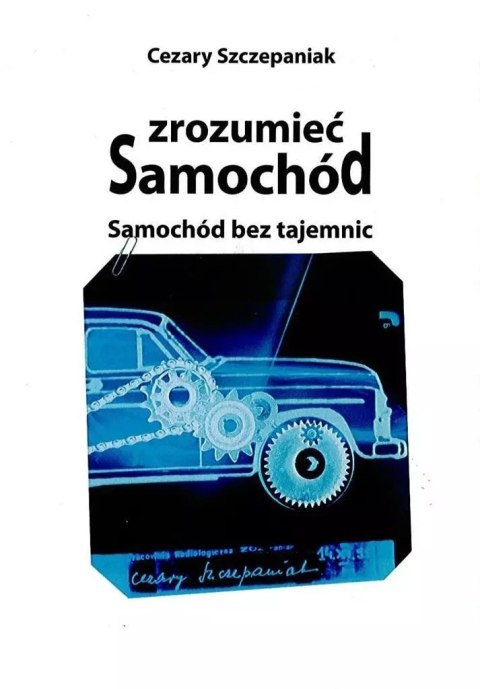 Zrozumieć samochód. Samochód bez tajemnic Zrozumieć samochód. Samochód bez tajemnic
