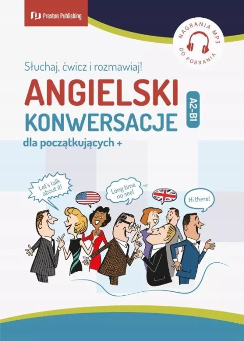 Angielski. Konwersacje dla początkujących. A2-B1 Angielski. Konwersacje dla początkujących. A2-B1