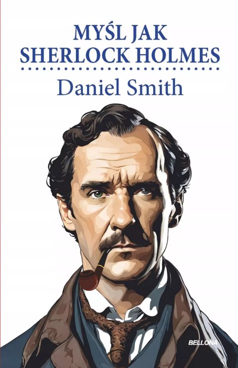 Myśl jak Sherlock Holmes Myśl jak Sherlock Holmes