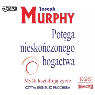 Potęga nieskończonego bogactwa. Myśli kształtują życie. Audiobook