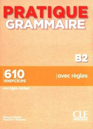 Pratique grammaire. Poziom B2