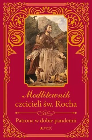 Modlitewnik czcicieli św. Rocha. Patrona w dobie pandemii
