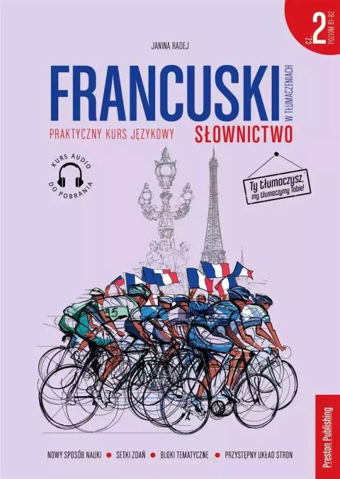 Francuski w tłumaczeniach. Słownictwo 2 (B1-B2) Francuski w tłumaczeniach. Słownictwo 2 (B1-B2)