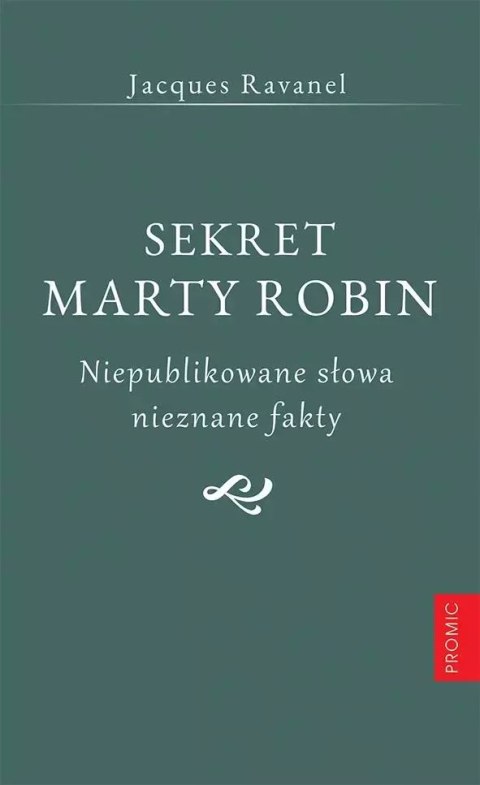 Sekret Marty Robin. Niepublikowane słowa, nieznane fakty Sekret Marty Robin. Niepublikowane słowa, nieznane fakty