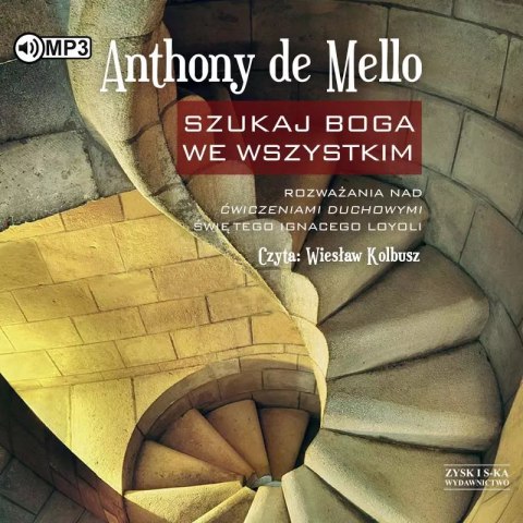Szukaj Boga we wszystkim. Rozważania nad ćwiczeniami duchowymi świętego Ignacego Loyoli. Audiobook Szukaj Boga we wszystkim. Rozważania nad ćwiczeniami duchowymi świętego Ignacego Loyoli. Audiobook