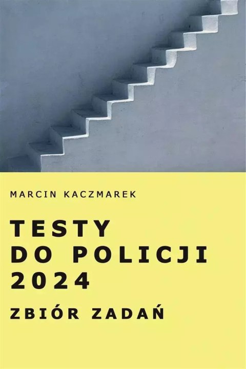 Testy do Policji 2024 Zbiór zadań Testy do Policji 2024 Zbiór zadań