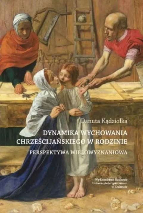 Dynamika wychowania chrześcijańskiego w rodzinie Dynamika wychowania chrześcijańskiego w rodzinie