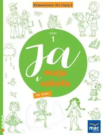 Ja i Moja Szkoła na nowo. Domowniczek SP 2 cz.1 Ja i Moja Szkoła na nowo. Domowniczek SP 2 cz.1