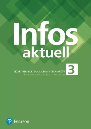 Infos Aktuell 3. Język niemiecki dla liceów i techników. Książka nauczyciela + audio CD