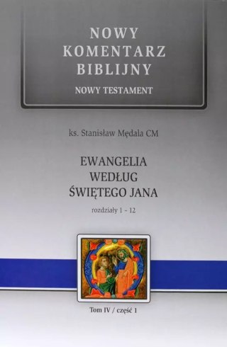 Nowy komentarz biblijny. Tom 4. Część 1. Nowy Testament. Ewangelia według św. Jana 1-12