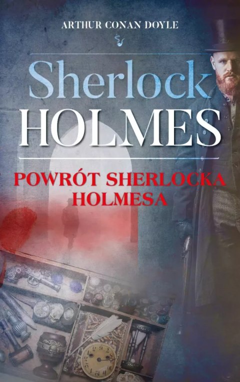 Sherlock Holmes. Powrót Sherlocka Holmesa Sherlock Holmes. Powrót Sherlocka Holmesa
