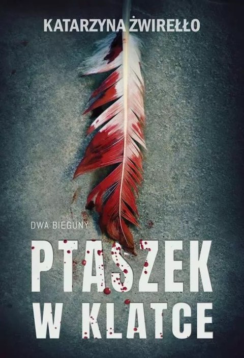 Ptaszek w klatce. Seria Dwa Bieguny. Tom 2 Ptaszek w klatce. Seria Dwa Bieguny. Tom 2