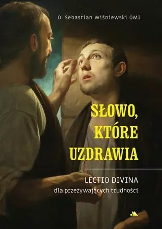 Słowo, które uzdrawia Słowo, które uzdrawia