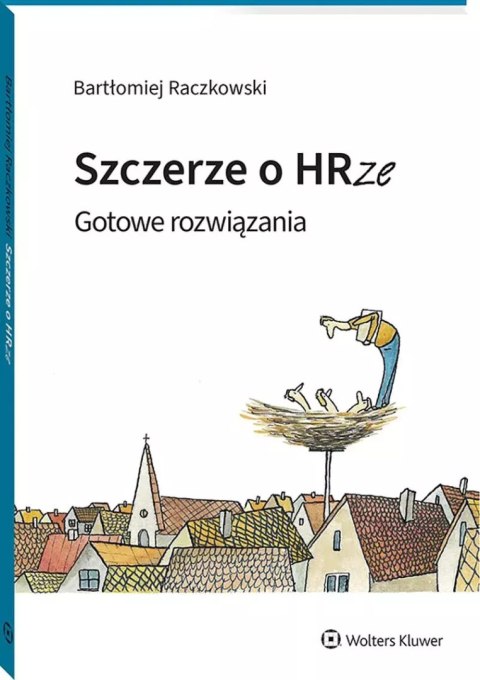 Szczerze o HRze. Gotowe rozwiązania Szczerze o HRze. Gotowe rozwiązania