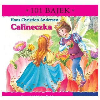 Calineczka. 101 bajek