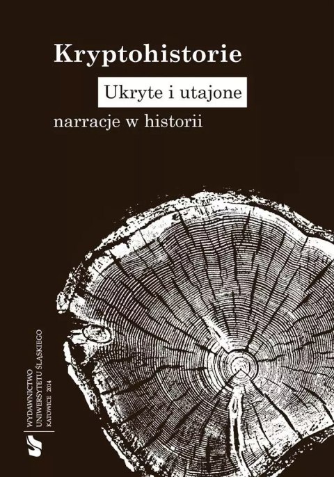 Kryptohistorie. Ukryte i utajone narracje w... Kryptohistorie. Ukryte i utajone narracje w...