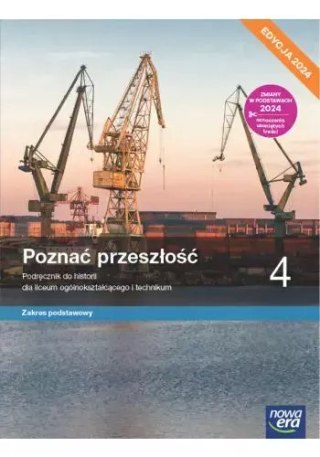 Nowa historia Poznać przeszłość podręcznik 4 liceum technikum zakres podstawowy EDYCJA 2024
