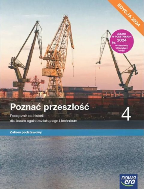 Nowa historia Poznać przeszłość podręcznik 4 liceum technikum zakres podstawowy EDYCJA 2024 Nowa historia Poznać przeszłość podręcznik 4 liceum technikum zakres podstawowy EDYCJA 2024