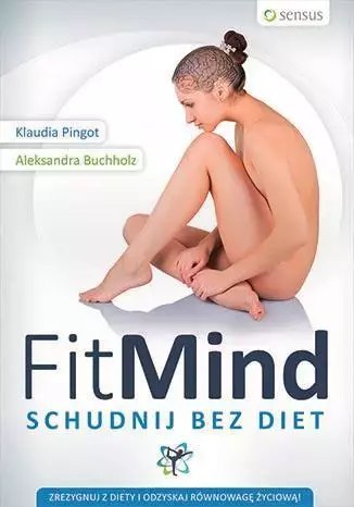 Fit mind. Schudnij bez diet Fit mind. Schudnij bez diet