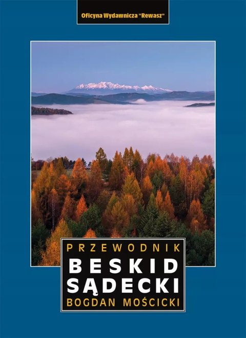 Beskid Sądecki. Przewodnik wyd. 6 Beskid Sądecki. Przewodnik wyd. 6