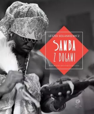 Samba z bogami. Opowieść antropologiczna