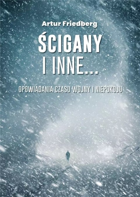 Ścigany i inne... Opowiadania czasu wojny... Ścigany i inne... Opowiadania czasu wojny...