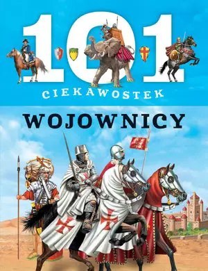 101 ciekawostek. Wojownicy 101 ciekawostek. Wojownicy