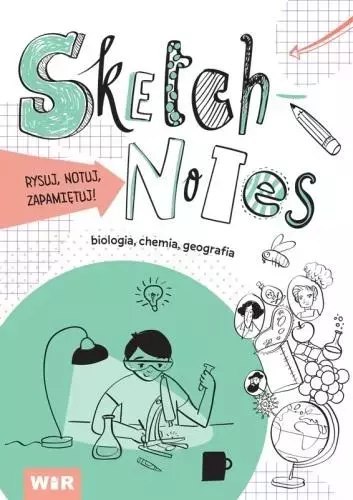 Sketchnotes. Biologia, chemia, geografia Sketchnotes. Biologia, chemia, geografia