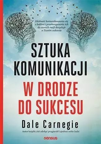 Sztuka komunikacji. W drodze do sukcesu Sztuka komunikacji. W drodze do sukcesu