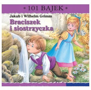 Braciszek i siostrzyczka. 101 bajek