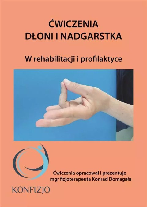 Ćwiczenia dłoni i nadgarstka Ćwiczenia dłoni i nadgarstka