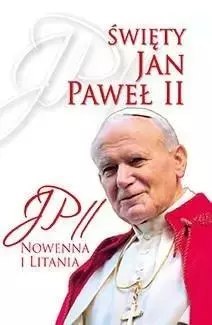 Święty Jan Paweł II. Nowenna i Litania Święty Jan Paweł II. Nowenna i Litania