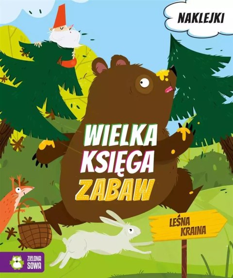 Wielka księga zabaw. Leśna kraina Wielka księga zabaw. Leśna kraina