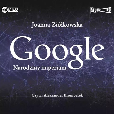 Google. Narodziny imperium. Audiobook Google. Narodziny imperium. Audiobook