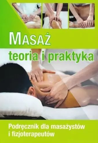 Masaż - teoria i praktyka. Kwalifikacja MED.10 Masaż - teoria i praktyka. Kwalifikacja MED.10