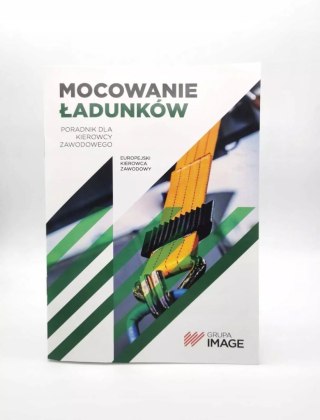 Mocowanie ładunków. Poradnik kierowcy zawodowego. Europejski kierowca zawodowy