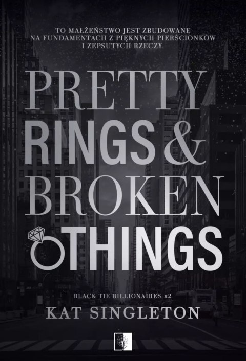 Pretty Rings & Broken Things. Black Tie Billionaires. Tom 2 Pretty Rings & Broken Things. Black Tie Billionaires. Tom 2