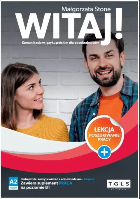 Witaj! Komunikacja w języku polskim dla obcokrajowców. Poziom A2-cz.2. Podręcznik i zeszyt ćwiczeń z odpowiedziami Witaj! Komunikacja w języku polskim dla obcokrajowców. Poziom A2-cz.2. Podręcznik i zeszyt ćwiczeń z odpowiedziami