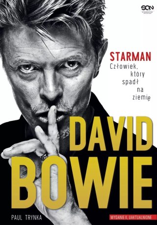 David Bowie. Starman. Człowiek, który spadł na ziemię (wydanie uzupełnione)