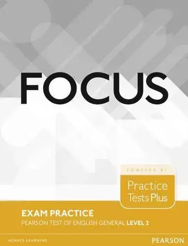 Focus Exams: PTE-G Level 2 (B1) Focus Exams: PTE-G Level 2 (B1)