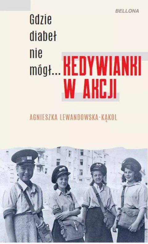 Gdzie diabeł nie mógł... Kedywianki w akcji Gdzie diabeł nie mógł... Kedywianki w akcji