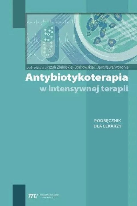 Antybiotykoterapia w intensywnej terapii Antybiotykoterapia w intensywnej terapii