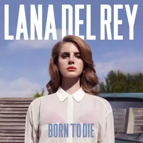 Born To Die Born To Die