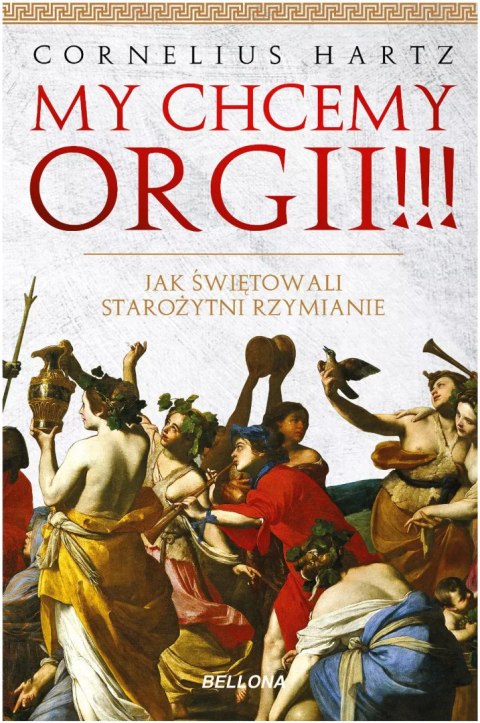 My chcemy orgii!!! Jak świętowali starożytni Rzymianie My chcemy orgii!!! Jak świętowali starożytni Rzymianie